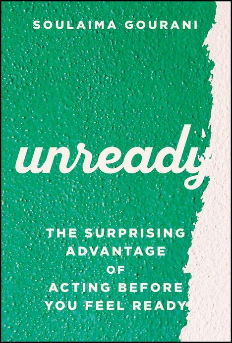 Unready: The surprising advantage of acting before you feel ready. Grüner Hintergrund, weiße Schrift.