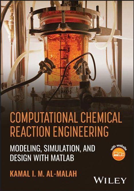 Buchtitel: "Computational Chemical Reaction Engineering". Autorenname: Kamal I. M. Al-Malah. Ingenieursapparatur im Hintergrund.
