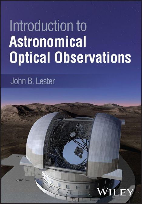 „Introduction to Astronomical Optical Observations“, John B. Lester. Teleskop vor einer Wüstenlandschaft bei Sonnenuntergang.