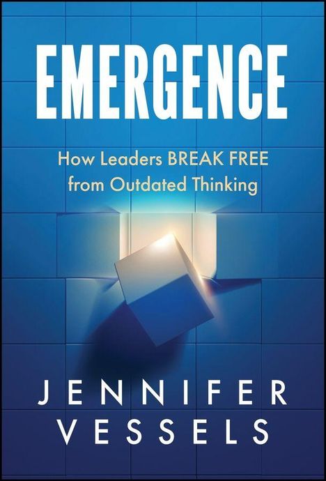 „EMERGENCE: How Leaders BREAK FREE from Outdated Thinking“ von Jennifer Vessels. Ein Würfel schwebt vor blauer Wand.