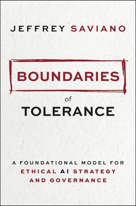 Text: "Jeffrey Saviano. Boundaries of Tolerance. A Foundational Model for Ethical AI Strategy and Governance." Buchcover in schlichten Farben.