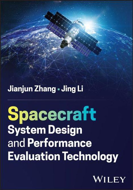 "Spacecraft System Design and Performance Evaluation Technology" von Jianjun Zhang und Jing Li. Oben ein Satellit über der Erde.