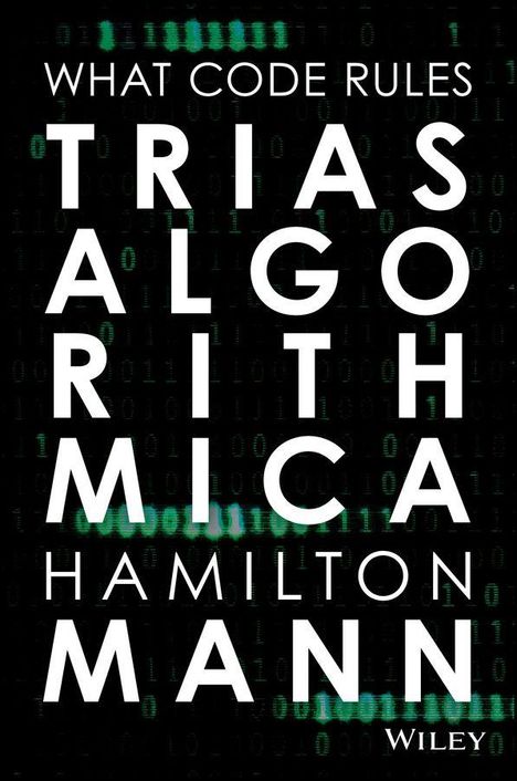 Text: "WHAT CODE RULES" und "TRIAS ALGORITH MICA HAMILTON MANN". Hintergrund: Binärcode-Muster mit grünem Leuchten.