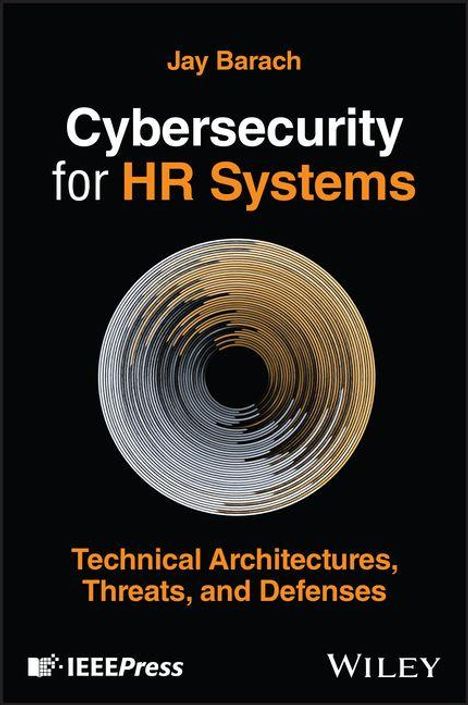 Titel: "Cybersecurity for HR Systems" von Jay Barach. Kreisförmiges Muster, Logos von IEEE Press und Wiley unten.