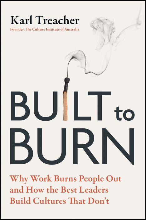„BUILT to BURN“ oben mit Streichholz und Rauch. Autor: Karl Treacher. Thema: Arbeit und Führungsstrategien.