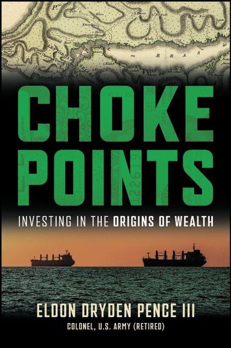 "CHOKE POINTS: INVESTING IN THE ORIGINS OF WEALTH" in großen Buchstaben. Zwei Frachtschiffe auf dem Meer, Karte im Hintergrund.
