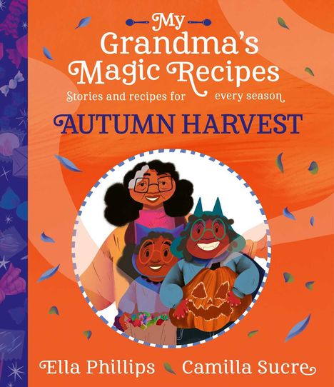 Ella Phillips: My Grandma's Magic Recipes: Autumn Harvest, Buch