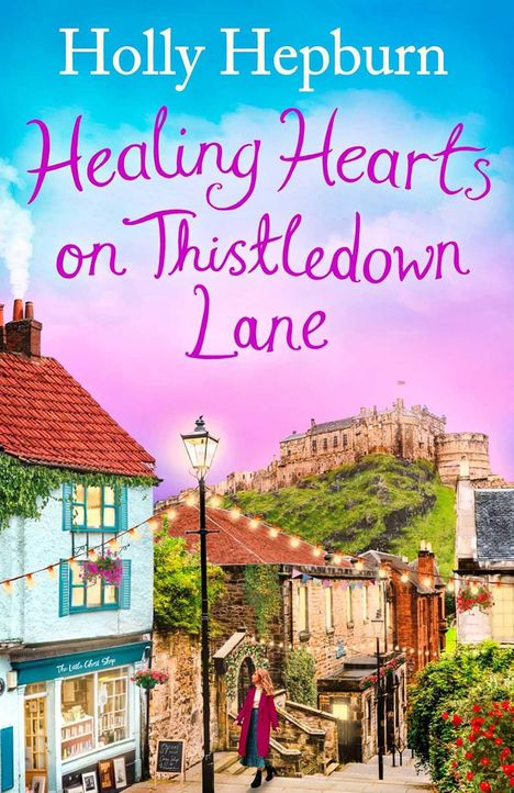 Holly Hepburn: Healing Hearts on Thistledown Lane, Buch