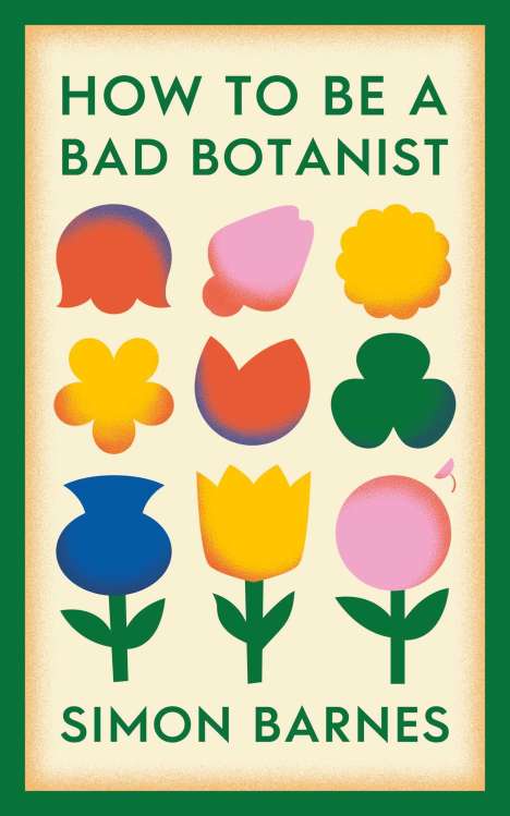 Simon Barnes: How to be a Bad Botanist, Buch