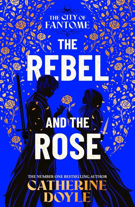 "The City of Fantome. The Rebel and the Rose. Catherine Doyle." Zwei Silhouetten mit Schwert, umgeben von goldenen Rosen.