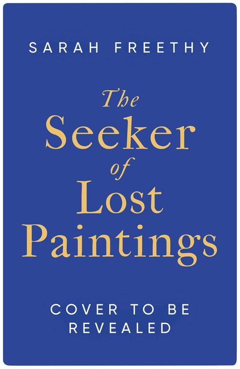 Sarah Freethy: The Seeker of Lost Paintings, Buch
