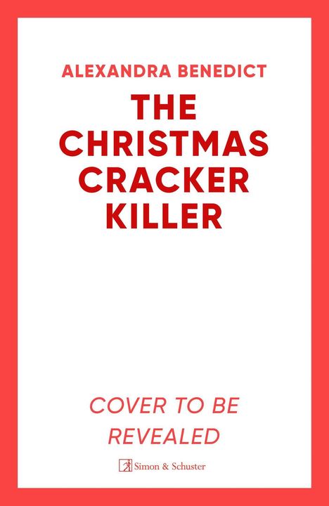 ALEXANDRA BENEDICT: THE CHRISTMAS CRACKER KILLER, Cover noch nicht enthüllt. Roter Rahmen, weißer Hintergrund.