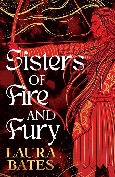 Laura Bates: Sisters of Fire and Fury, Buch