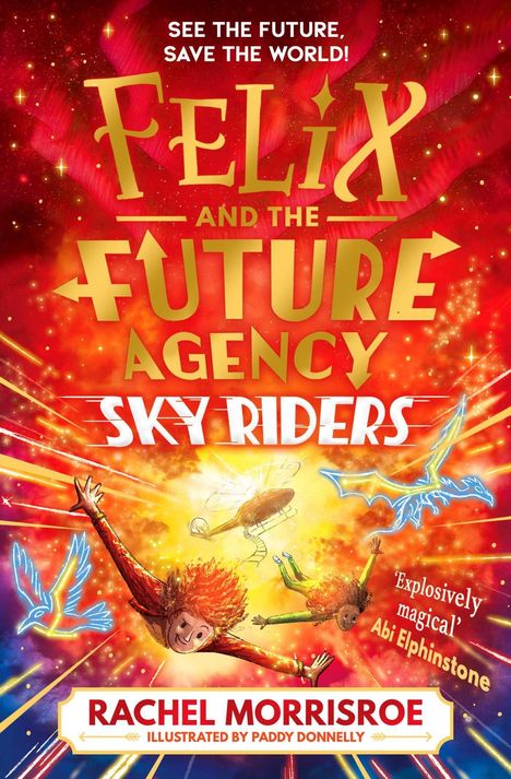 „Felix and the Future Agency: Sky Riders“ in großen, auffälligen Buchstaben. Zwei fliegende Kinder, leuchtende Vögel und Drachen umgeben sie in einem strahlenden Himmel.
