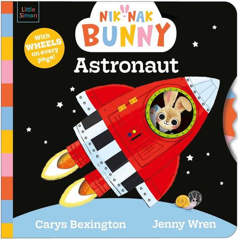 "With WHEELS on every page! NIK-NAK BUNNY Astronaut. Carys Bexington, Jenny Wren." Illustration: Ein Hase in einer Rakete im All.