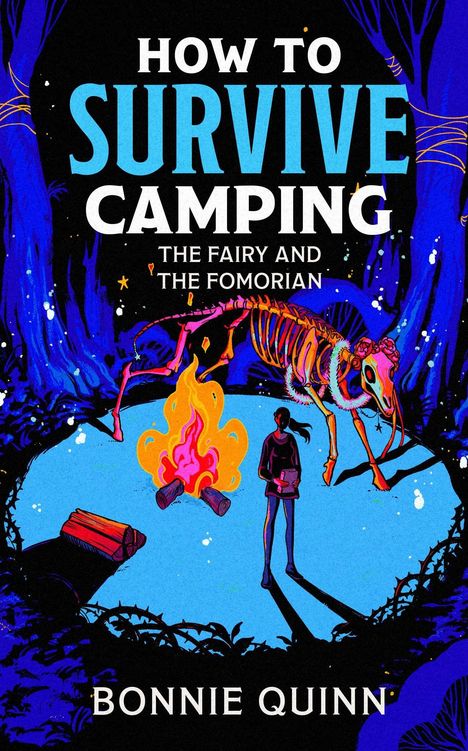 Text: "How to Survive Camping: The Fairy and the Fomorian" von Bonnie Quinn. Illustration zeigt ein Lagerfeuer, Person und Skelett.