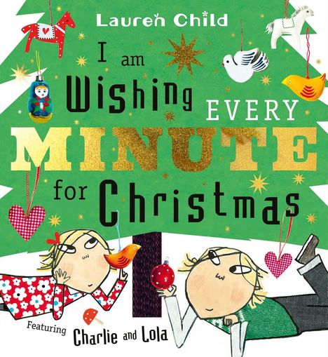 "I am Wishing Every Minute for Christmas" mit Charlie und Lola. Illustration mit Weihnachtsbaum, bunten Figuren und Ornamenten.