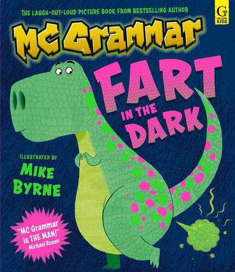 „Fart in the Dark“ von MC Grammar; illustriert von Mike Byrne. Ein grüner Dinosaurier pupst, bunte, verspielte Gestaltung.