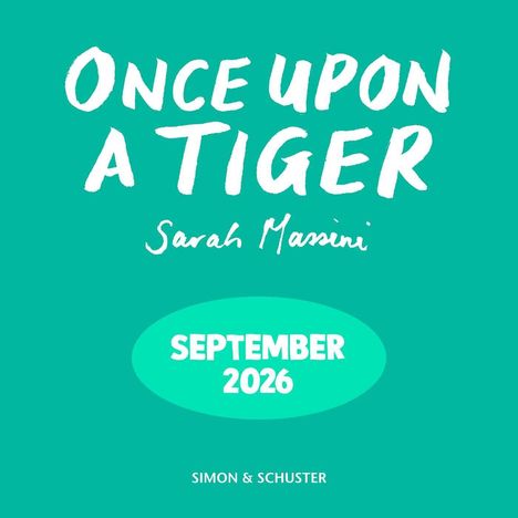 Text: "ONCE UPON A TIGER" oben, "Sarah Massini" darunter. "SEPTEMBER 2026" in einem ovalen Feld. Unten: "SIMON & SCHUSTER".