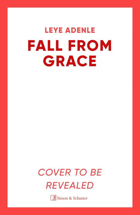"LEYE ADENLE, FALL FROM GRACE, COVER TO BE REVEALED" in rot auf weißem Hintergrund. Roter Rand.