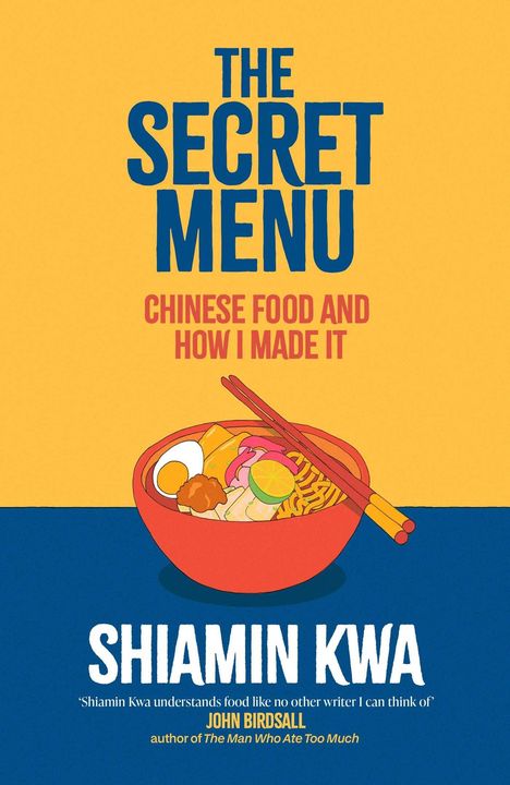 "The Secret Menu: Chinese Food and How I Made It" von Shiamin Kwa, mit Schüssel und Essstäbchen-Illustration.