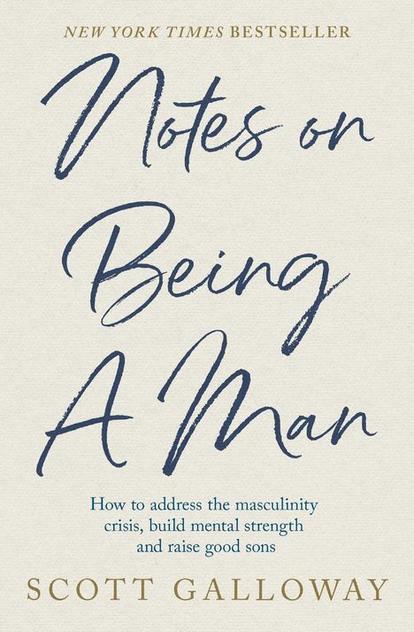 Text: "Notes on Being A Man", "SCOTT GALLOWAY". Beige Hintergrund, dunkelblaue und goldene Schrift.