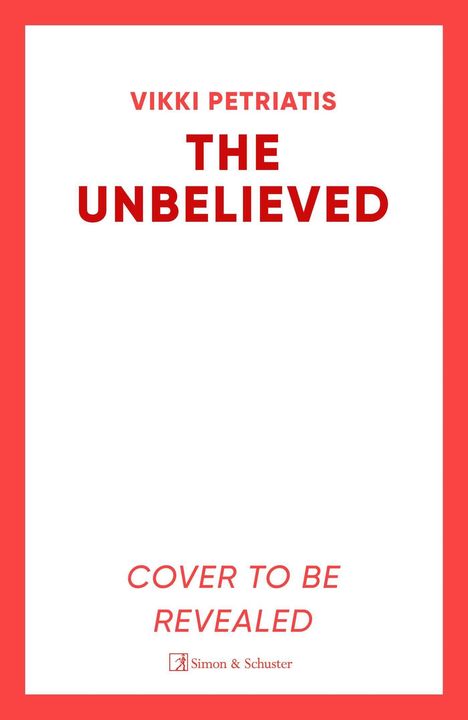 Text: "Vikki Petraitis, The Unbelieved, Cover to be revealed". Rot-weiße Gestaltung. Simon & Schuster Logo unten.