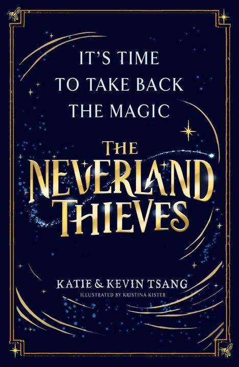 „IT'S TIME TO TAKE BACK THE MAGIC. THE NEVERLAND THIEVES.“ Dunkelblauer Hintergrund, goldene Buchstaben, Sterne.