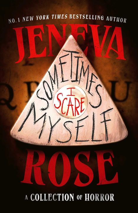 Ein Planchette-Design mit den Worten: "SOMETIMES I SCARE MYSELF", darunter "JENEVA ROSE" und "A COLLECTION OF HORROR".