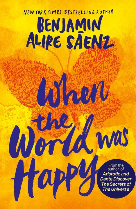 Text: "BENJAMIN ALIRE SÁENZ", "When the World was Happy". Hintergrund in sonnigem Gelb mit gezeichneten Schmetterlingen.