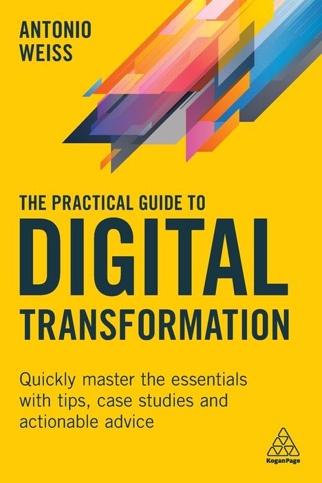 Antonio Weiss: Practical Guide to Digital Transformation, Buch