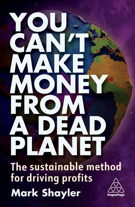 Mark Shayler: You Can't Make Money From a Dead Planet, Buch