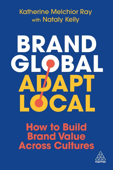 Katherine Melchior Ray: Brand Global, Adapt Local, Buch