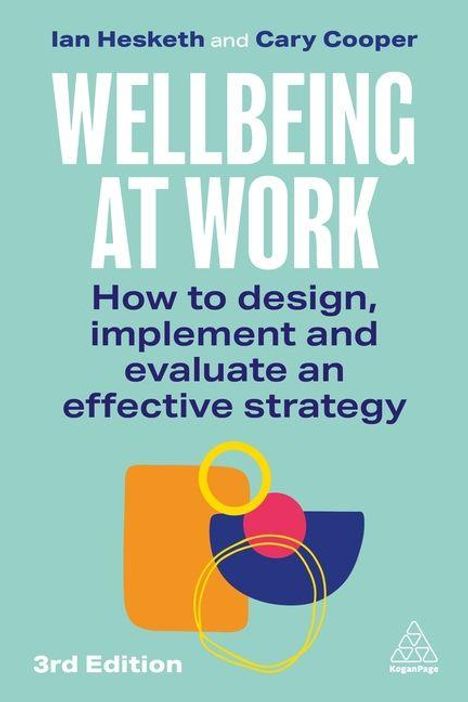 "Wellbeing at Work: How to design, implement and evaluate an effective strategy. 3rd Edition." Abstrakte Formen, modernes Design.
