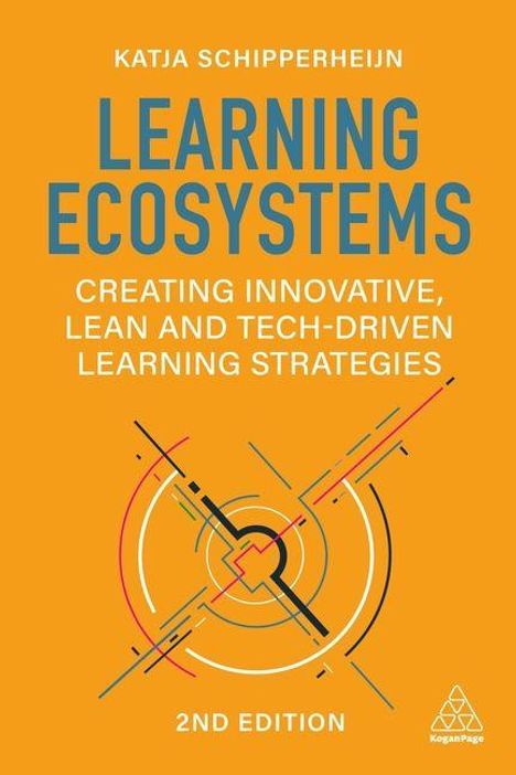 Text: "Katja Schipperheijn. Learning Ecosystems. Creating Innovative, Lean and Tech-Driven Learning Strategies. 2nd Edition."  
Ein abstraktes Design auf orangem Hintergrund.