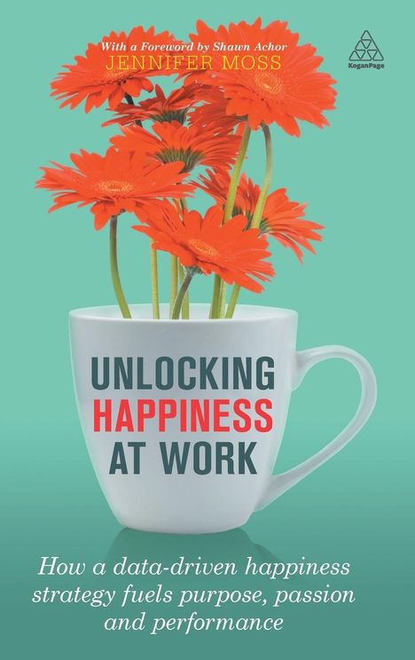 Jennifer Moss: Unlocking Happiness at Work, Buch