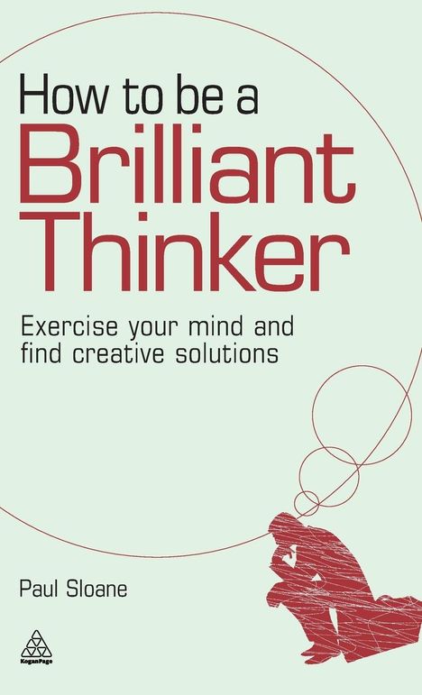 Paul Sloane: How to Be a Brilliant Thinker, Buch