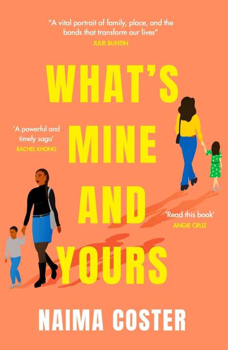Naima Coster: Coster, N: What's Mine and Yours, Buch