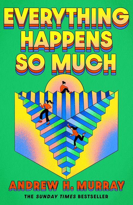 Text: "EVERYTHING HAPPENS SO MUCH", "ANDREW H. MURRAY", "THE SUNDAY TIMES BESTSELLER". Illustration von Menschen auf Treppen.