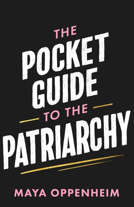 Maya Oppenheim: The Pocket Guide to the Patriarchy, Buch