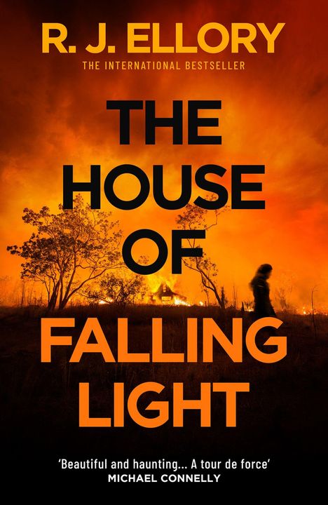 R. J. Ellory, The International Bestseller, The House of Falling Light. Im Hintergrund ein brennendes Haus und Bäume.