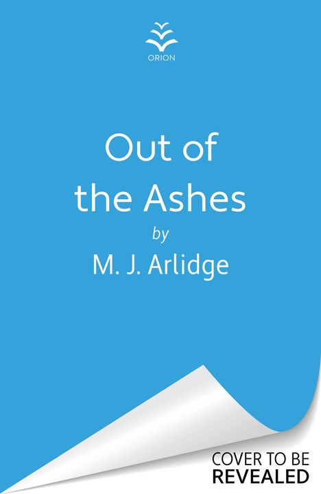 „Out of the Ashes“ von M. J. Arlidge. Blaues Design, unten rechts eine Seite zum Umblättern andeutend.