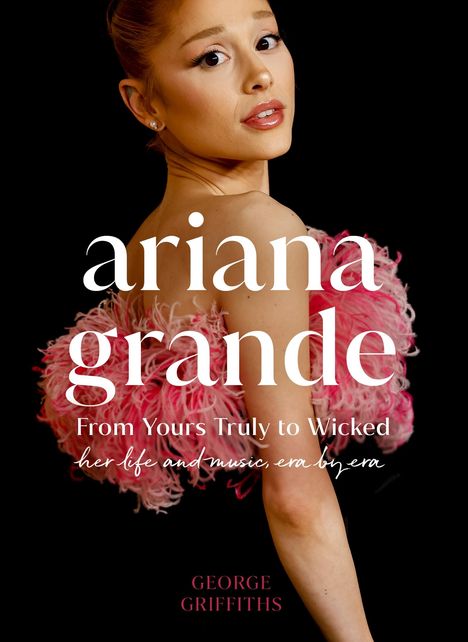 George Griffiths: Ariana Grande, Buch