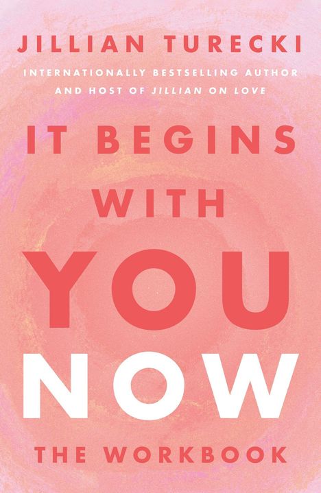Der Text lautet: "Jillian Turecki. It Begins With You Now. The Workbook." Rosa Hintergrund mit abstrakten Mustern.
