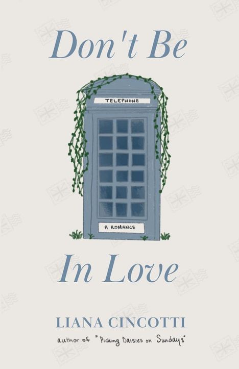 "Don't Be In Love", Liana Cincotti. Illustration: Blaue Telefonzelle mit Efeu.