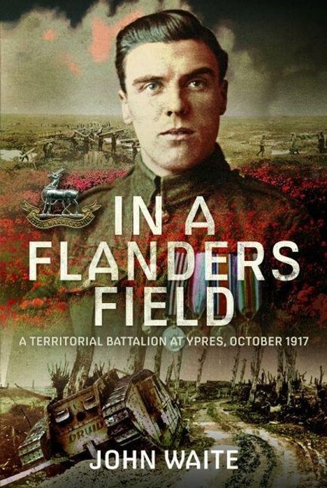 „IN A FLANDERS FIELD“, „A TERRITORIAL BATTALION AT YPRES, OCTOBER 1917“, „JOHN WAITE“. Ein Soldat vor Kriegslandschaft.