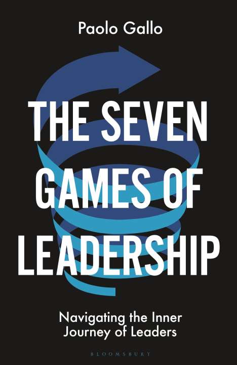 Paolo Gallo: The Seven Games of Leadership: Everything You Need to Know about Mastering Personal and Professional Development, Buch