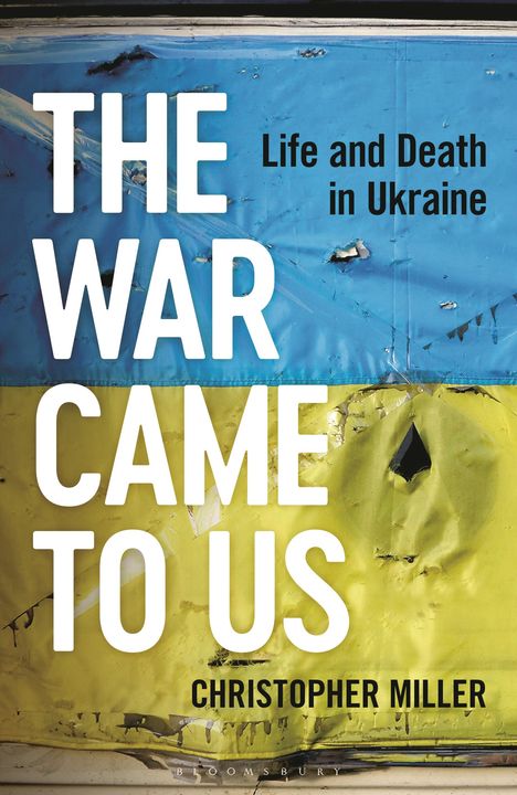 Christopher Miller: The War Came To Us, Buch