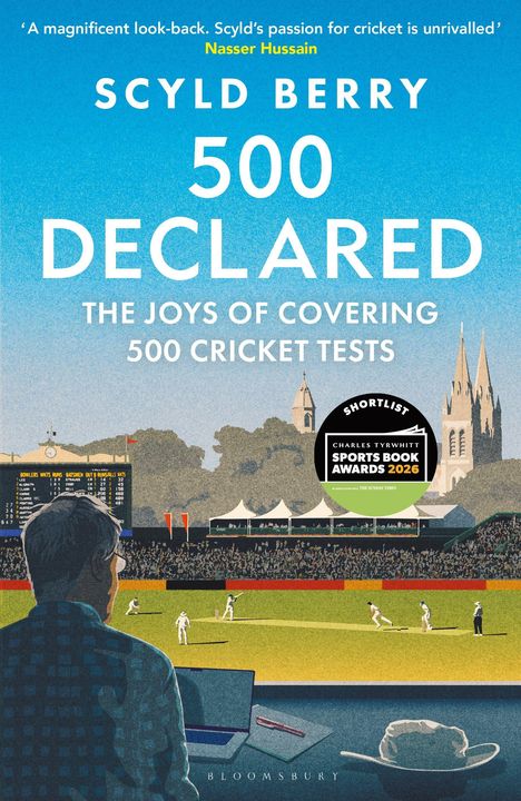 Titel: "SCYLD BERRY 500 DECLARED". Zitat: "A magnificent look-back" von Nasser Hussain. Illustration: Cricketspiel, Zuschauer.