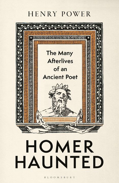 Text: "Henry Power", "The Many Afterlives of an Ancient Poet", "Homer Haunted". Antike Illustration eines bärtigen Mannes.